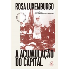 A acumulação do capital (Ed. revista e ampliada) A acumulação do capital (Ed. revista e ampliada)
