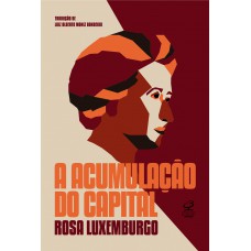 A acumulação do Capital A acumulação do Capital