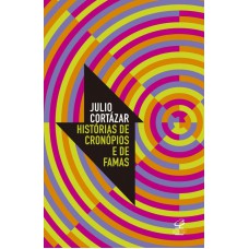 Histórias de Cronópios e de Famas Histórias de Cronópios e de Famas
