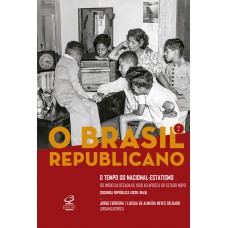 O Brasil Republicano: O tempo do nacional-estatismo (Vol. 2) O Brasil Republicano: O tempo do nacional-estatismo (Vol. 2)