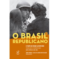 O Brasil Republicano: O tempo do regime autoritário (Vol. 4) O Brasil Republicano: O tempo do regime autoritário (Vol. 4)