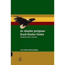 As relações perigosas Brasil - Estados Unidos As relações perigosas Brasil - Estados Unidos