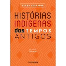 Histórias indígenas dos tempos antigos Histórias indígenas dos tempos antigos