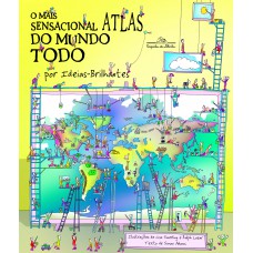 O mais sensacional atlas do mundo todo O mais sensacional atlas do mundo todo
