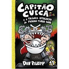 Capitão Cueca e a tirânica retaliação da Privada Turbo 2000 Capitão Cueca e a tirânica retaliação da Privada Turbo 2000