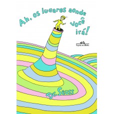 Ah os lugares aonde você irá! Ah os lugares aonde você irá!