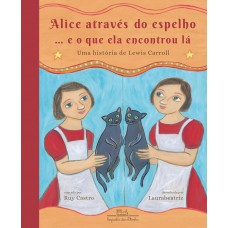 Alice através do espelho... e o que ela encontrou lá Alice através do espelho... e o que ela encontrou lá