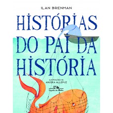 Histórias do pai da história Histórias do pai da história