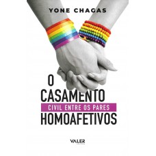O casamento civil entre os pares homoafetivos O casamento civil entre os pares homoafetivos