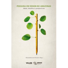 Pesquisa em design no Amazonas Pesquisa em design no Amazonas