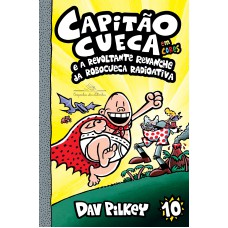 Capitão Cueca e a revoltante revanche da Robocueca Radioativa - Em cores! Capitão Cueca e a revoltante revanche da Robocueca Radioativa - Em cores!