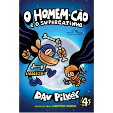 O Homem-Cão e o Supergatinho O Homem-Cão e o Supergatinho