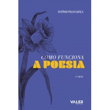 Como funciona a poesia Como funciona a poesia