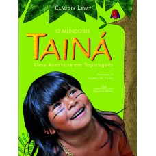 O mundo de Tainá O mundo de Tainá