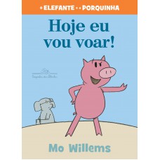 Hoje eu vou voar! Hoje eu vou voar!