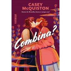 Combina? (de autore de Vermelho, branco e sangue azul) Combina? (de autore de Vermelho, branco e sangue azul)