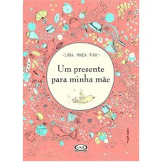 Um presente para minha mãe Um presente para minha mãe