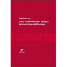 Justiça fiscal internacional e tributação de lucros de grupos multinacionais Justiça fiscal internacional e tributação de lucros de grupos multinacionais