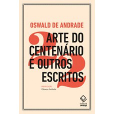 Arte do centenário e outros escritos Arte do centenário e outros escritos