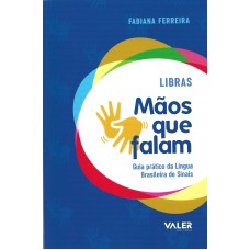 Libras: mãos que falam Libras: mãos que falam