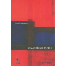 O marxismo tardio O marxismo tardio