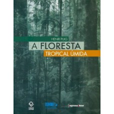 A floresta tropical úmida A floresta tropical úmida