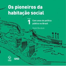 Os pioneiros da habitação social - vol. 1 Os pioneiros da habitação social - vol. 1