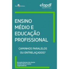 Ensino médio e educação profissional Ensino médio e educação profissional