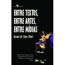 Entre textos, entre artes, entre mídias Entre textos, entre artes, entre mídias