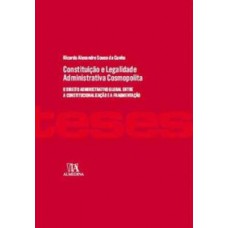 Constituição e legalidade administrativa cosmopolita Constituição e legalidade administrativa cosmopolita