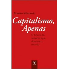 Capitalismo, apenas Capitalismo, apenas