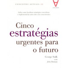 Cinco estratégias urgentes para o futuro Cinco estratégias urgentes para o futuro