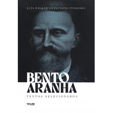 Bento Aranha: Textos selecionados Bento Aranha: Textos selecionados