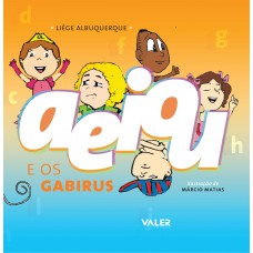 A E I O U e os gabirus A E I O U e os gabirus