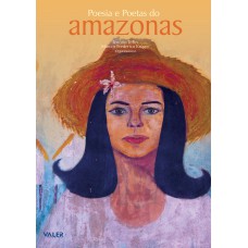 Poesia e poetas do Amazonas Poesia e poetas do Amazonas