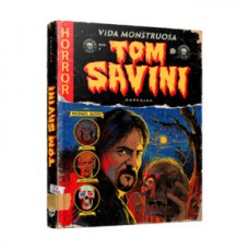 Tom Savini: vida monstruosa Tom Savini: vida monstruosa