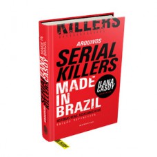 Arquivos serial killers: made in Brazil Arquivos serial killers: made in Brazil