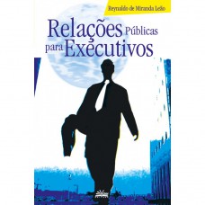 Relações Públicas para Executivos Relações Públicas para Executivos