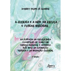 A cultura e a arte na escola e outras histórias... A cultura e a arte na escola e outras histórias...