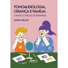 Fonaudiologia, criança e família Fonaudiologia, criança e família