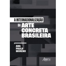 A internacionalização da arte concreta brasileira A internacionalização da arte concreta brasileira