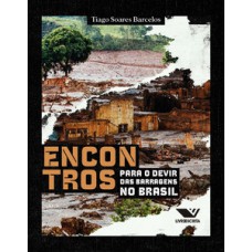 Encontros para o devir das barragens do Brasil Encontros para o devir das barragens do Brasil