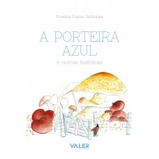 A porteira azul e outras histórias A porteira azul e outras histórias