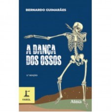 COLEÇÃO FAROL - A DANÇA DOS OSSOS COLEÇÃO FAROL - A DANÇA DOS OSSOS