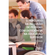O percurso da inclusão de pessoas com deficiência na educação superior O percurso da inclusão de pessoas com deficiência na educação superior