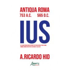 As Linhas Processuais do Direito da Roma Antiga, Fontes Iuris Romani, Romae Magistrus Antiqui At, Aequitas