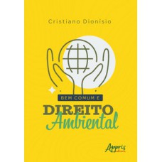 Bem comum e direito ambiental Bem comum e direito ambiental