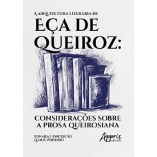 A arquitetura literária de Eça de Queiroz A arquitetura literária de Eça de Queiroz