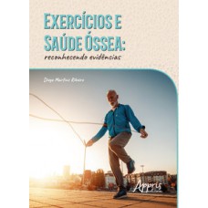 Exercícios e saúde óssea Exercícios e saúde óssea