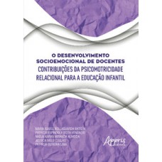 O desenvolvimento socioemocional de docentes - Contribuições da psicomotricidade relacional para a educação infantil